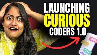 Finally️Launching Curious Coders 1.0Get into your DREAM IT JOB easily