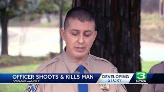 CHP holds press conference after officer shoots, kills man in Amador County.