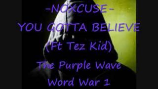 Noxcuse ft Tez Kidd-You Gotta Believe