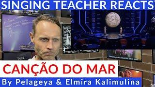 Singing Teacher Reacts To Canção do Mar By Pelageya & Elmira Kalimulina