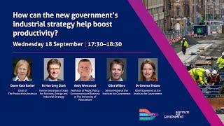 How can the new government’s industrial strategy help boost productivity?