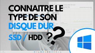 [ SSD ou HDD ] Comment connaitre le type de son disque dur PC Windows  ?