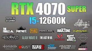 RTX 4070 Super + I5 12600K : Test in 20 Games - RTX 4070 S Gaming