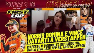 FirstLap - EP16 | COMMENTO #F1 #Norris domina e vince davanti a #Verstappen. Riaperto il MONDIALE?