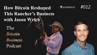 How Bitcoin Reshaped This Rancher’s Business – Jason Wrich