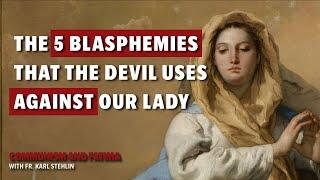 Communism and Fatima | How does the Devil use the 5 Blasphemies Against Our Lady?