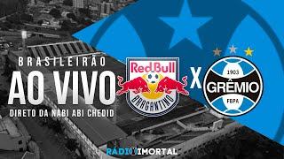 AO VIVO | RED BULL BRAGANTINO X GRÊMIO | BRASILEIRÃO 2024 | DIRETO DO NABI ABI CHEDID