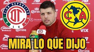 ¡MIRA LO QUE DIJO TIAGO VOLPI TRAS PERDER ANTE EL CLUB AMÉRICA! NOTICIAS DEL CLUB AMÉRICA HOY