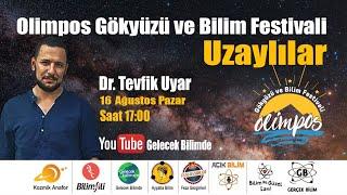 Uzaylılar | Dr. Tevfik Uyar | #OGBF2020 Olimpos Gökyüzü ve Bilim Festivali