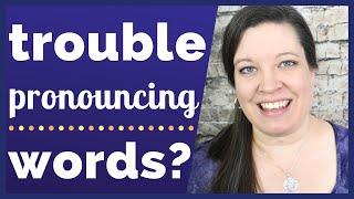 Why You're Having Trouble Pronouncing Words in American English