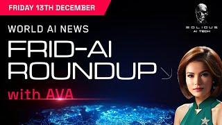 Frid-AI Roundup with AVA | December 13