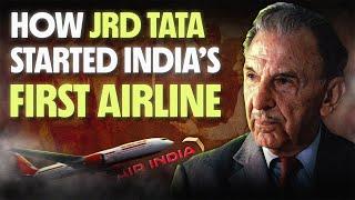 J.R.D. Tata - The Man Who Gave India Its First Airline - The Story Behind Air India Explained