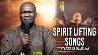 Spirit  Up Lifting Songs | Apostle Joshua Selman