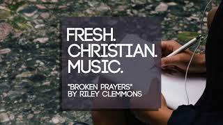 Riley Clemmons - Broken Prayers