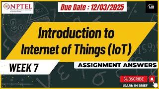 Introduction to IoT Week 7 Assignment Answers | NPTEL Jan 2025 | Learn in brief