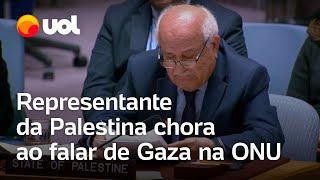 Gaza: Representante da Palestina chora na ONU ao citar médico morto por Israel