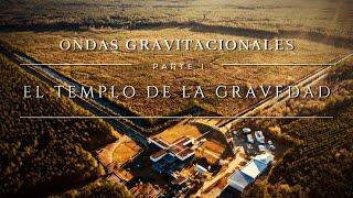 ONDAS GRAVITACIONALES  PARTE I | El Templo de la Gravedad: ¿qué se esconde en la señal de 2015?