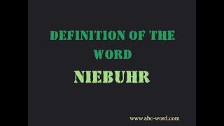 Definition of the word "Niebuhr"