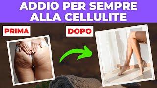 CELLULITE : Come ELIMINARLA velocemente!