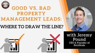 Good vs. Bad Property Management Leads: Where to Draw the Line?