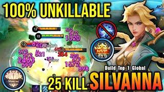 25 Kills + MANIAC!! Unkillable Silvanna MVP 18.0 Points!! - Build Top 1 Global Silvanna ~ MLBB