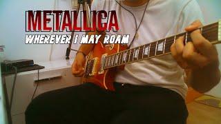 Metallica - Wherever I May Roam (guitar cover)