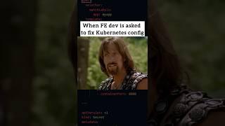 Frontend Dev vs Kubernetes  #devhumor #techmemes #frontend #kubernetes #development