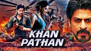 Khan Pathan | Shah Rukh Khan | Deepika Padukon | Action Blockbuster Movie | New Hindi Action Movie