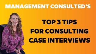 Top 3 Tips for Case Interviews