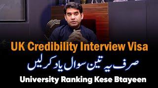 Questions for UK Credibility Interview | Three Important Questions | UK University Interview Updates