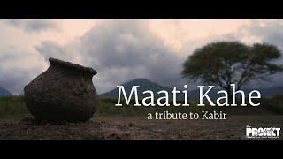 Maati Kahe - A Tribute to Kabir