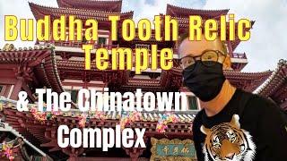 The Buddha Tooth Relic Temple & The Chinatown Complex