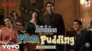 Plum Pudding - Lyric Video|The Archies|Agastya,Dot.,Khushi,Mihir,Suhana,Vedang,Yuvraj