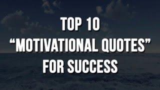 Top 10 Motivational Quotes For Success in Life