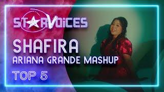 SHAFIRA - Ariana Grande Mashup | STARVOICES 7 Top 5