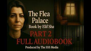 Part 2 | The Flea Palace | Full Audiobook | Elif Shafak | Flat Number 2 Sidar and Gaba Pages 84-194