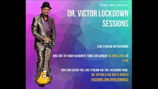 DR. VICTOR LOCKDOWN SESSION 1