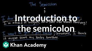 Introduction to the semicolon | The Colon and semicolon | Punctuation | Khan Academy