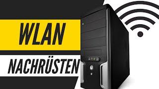 WLAN nachrüsten am PC (einfach) - Anleitung zum Einbau