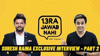 EXCLUSIVE Interview with Suresh Raina | Part 2 | 13 Jawab Nahi | RJ Raunak