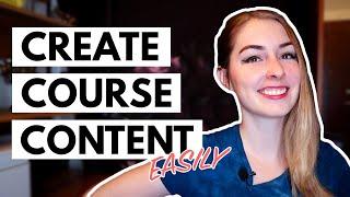 EASILY Create Course Content (WITHOUT the Overwhelm!)