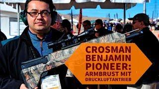 Crosman Benjamin Pioneer: Wie funktioniert eine Armbrust mit Druckluftantrieb?