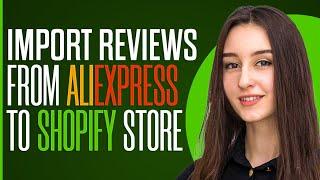 How To Import Reviews From Aliexpress To Shopify Store (2024)