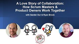 A Love Story of Collaboration: How Scrum Masters & Product Owners Work Together