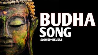 BUDHA Song SLOWED×Reverb