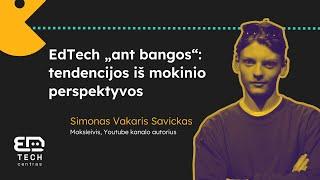 Simonas V. Savickas: EdTech „ant bangos“. Tendencijos iš mokinio perspektyvos | SU KUO VALGOMAS DI?