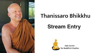 Thanissaro Bhikkhu: Stream Entry (1 of 2)