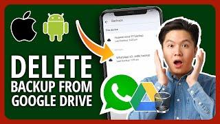 [2023] How To Delete WhatsApp Backup Permanently From Google Drive Easily