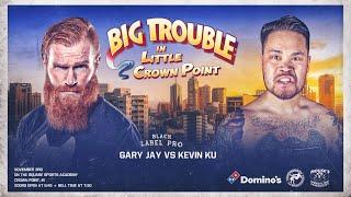 Gary Jay versus Kevin Ku | #BLP10 Big Trouble in Little Crown Point | FREE Match ~ IWTV.Live