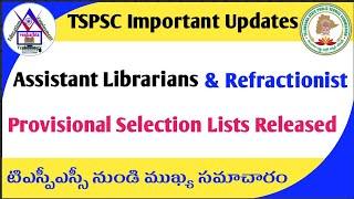 TSPSC Important Updates | Refractionist Selection List |Assistant Librarians Selection List